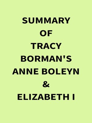cover image of Summary of Tracy Borman's Anne Boleyn & Elizabeth I